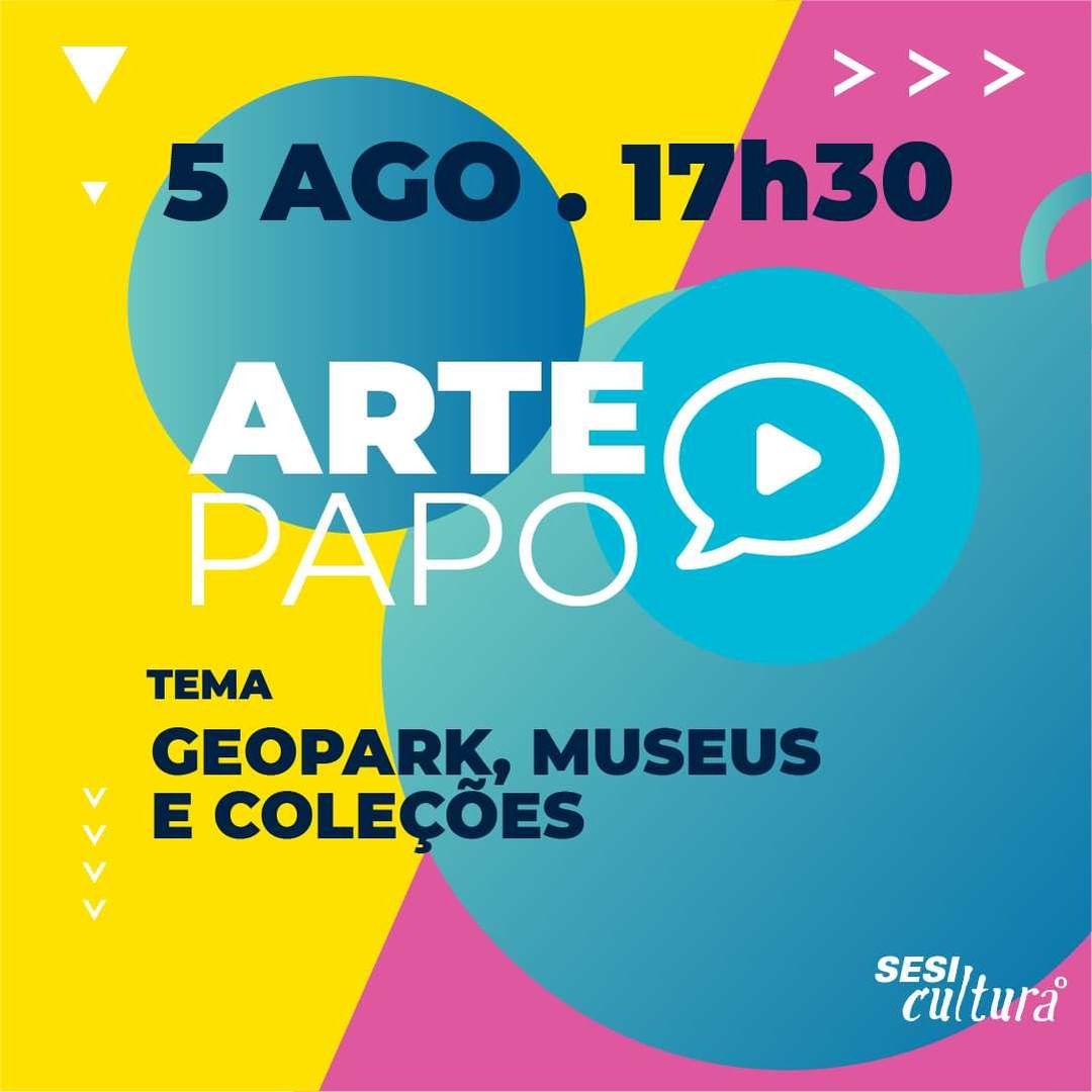 ARTE-PAPO: Geopark, Museus e Coleções - SESI Cultura MG