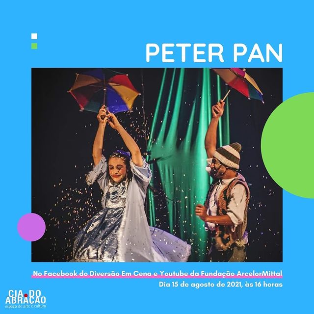 Espetáculo: "Peter Pan" - Diversão em Cena ArcellorMittal