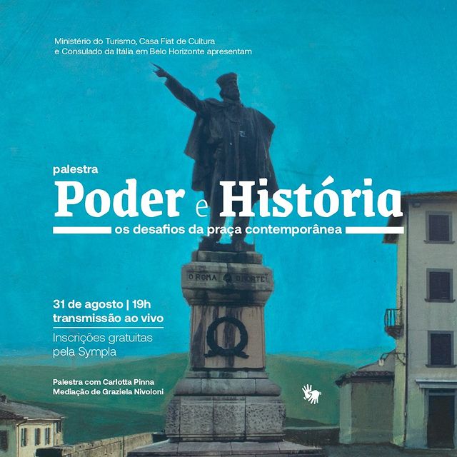 Palestra: “Poder e História: os desafios da praça contemporânea” - Casa Fiat de Cultura