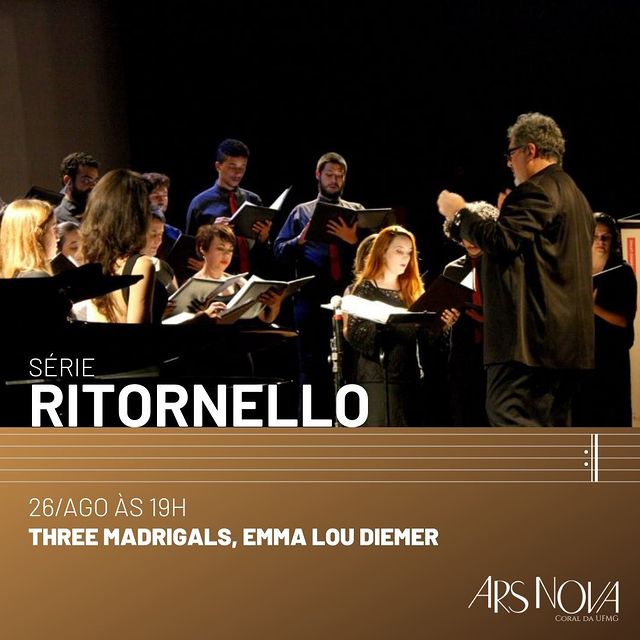 Série Ritornello: Three Madrigals - ARS Nova Coral da UFMG