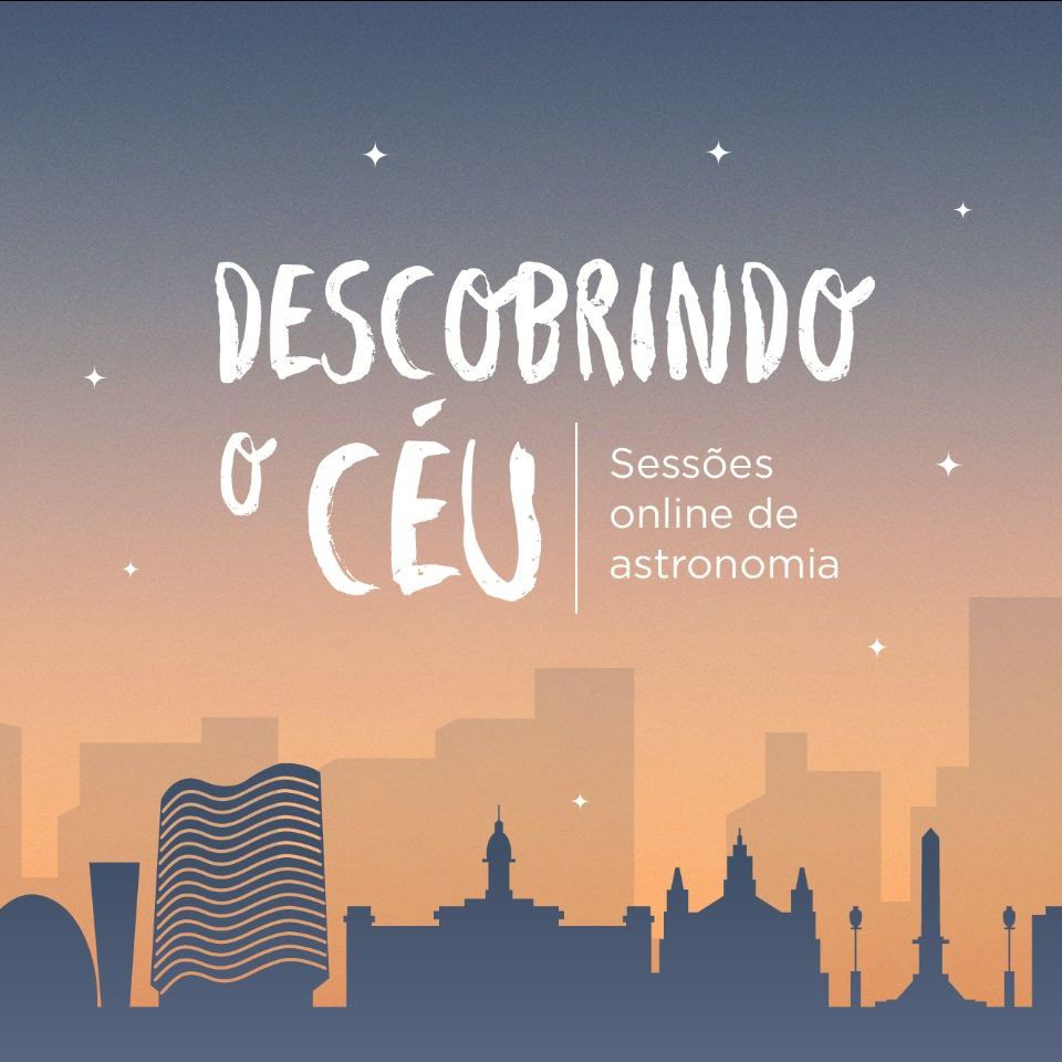 Descobrindo o Céu: " Lives semanais de Astronomia" - Espaço do Conhecimento UFMG
