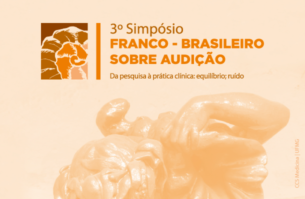 3º Simpósio Franco-Brasileiro Sobre Audição: da Pesquisa à Prática Clínica do Equilíbrio do Ruído (A Distância) 1/2021 - Online