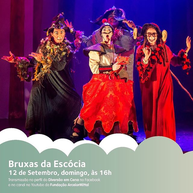 Espetáculo: "Bruxas da Escócia" - Diversão em Cena ArcellorMittal