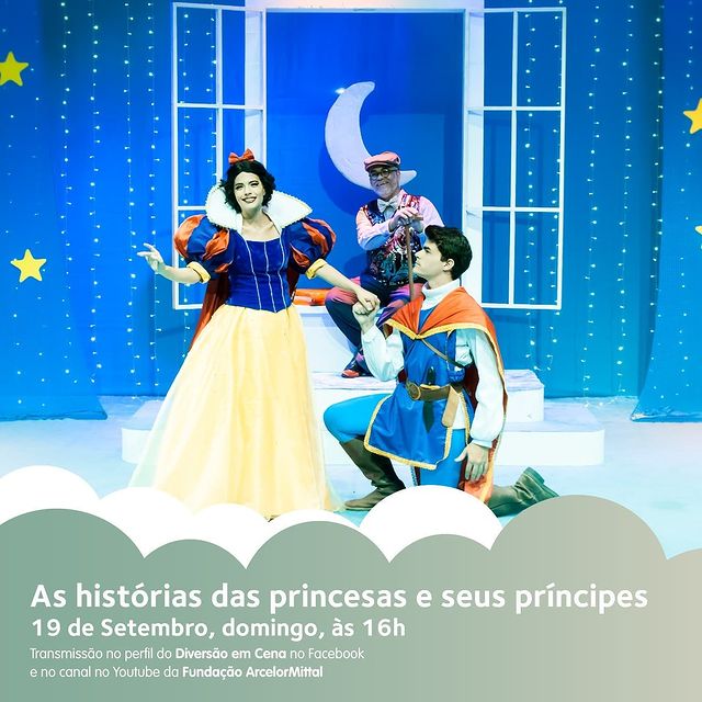 Espetáculo: "As histórias das princesas e seus príncipes" - Diversão em Cena ArcellorMittal