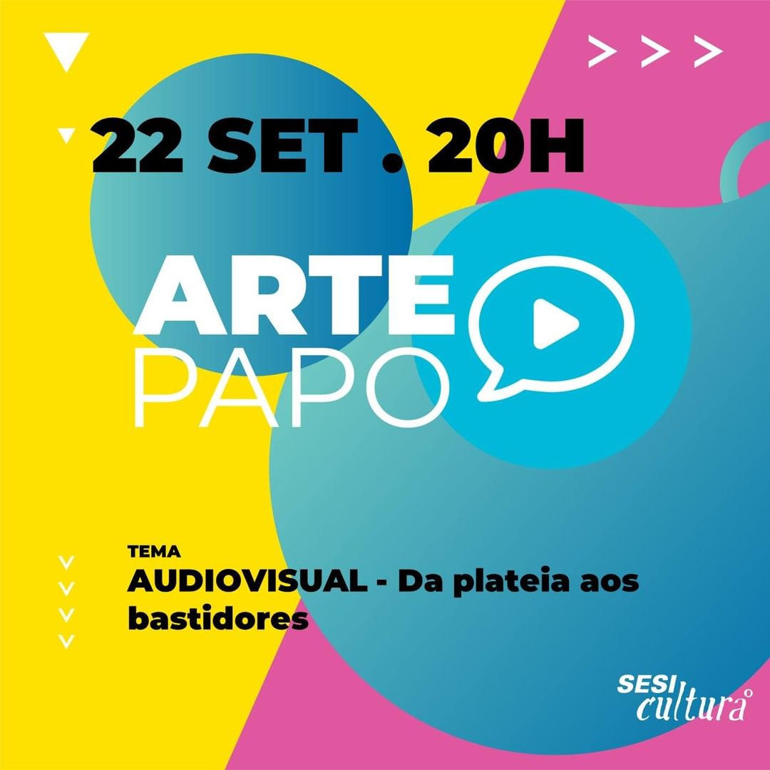 Arte-papo | Audiovisual: da plateia aos bastidores - Sesi Cultura