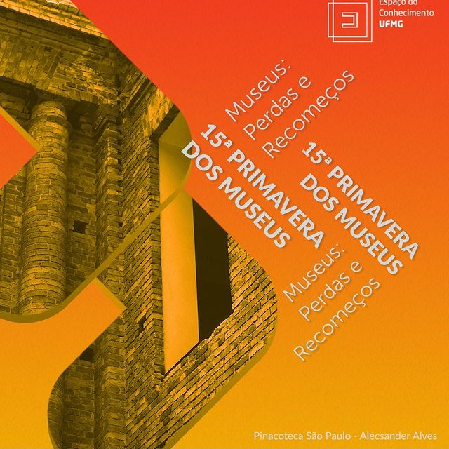 15ª Primavera dos Museus: Museus: Perdas e Recomeços - Espaço do Conhecimento