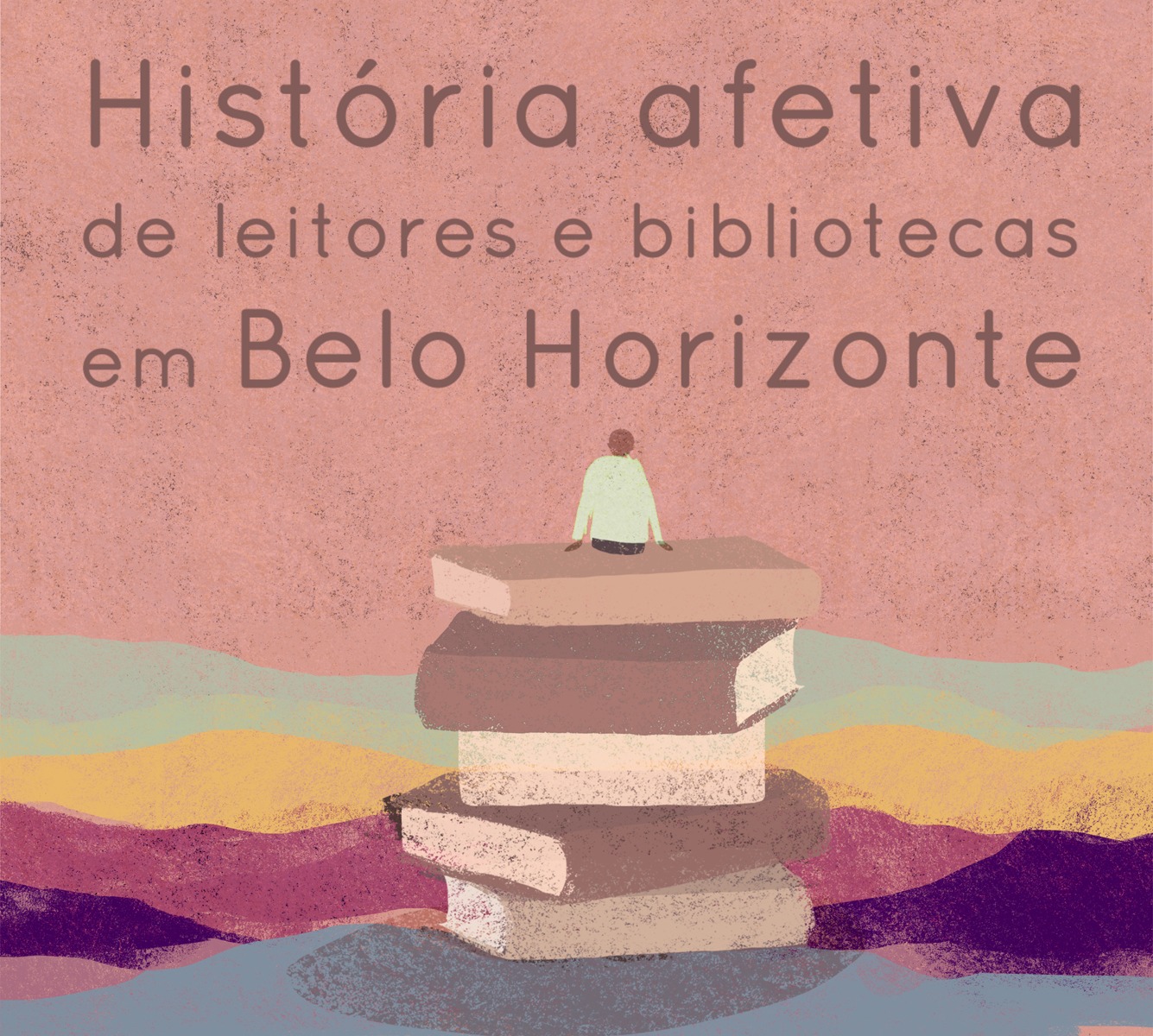Exposição História afetiva de leitores e bibliotecas - Biblioteca Pública de Minas Gerais