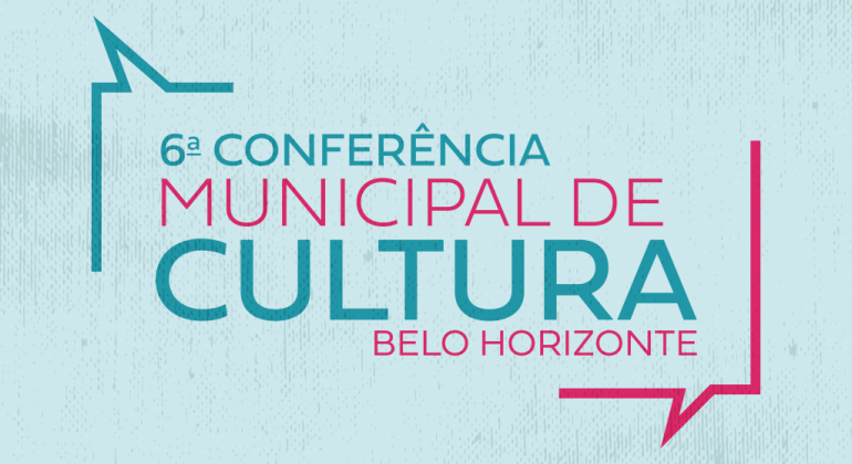 6ª Conferência Municipal de Cultura de Belo Horizonte 2021 - Online 