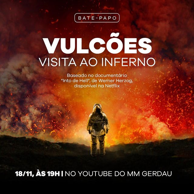 Live “Vulcões: Visita ao Inferno” - MM Gerdau