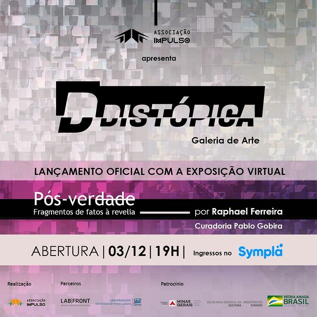 Abertura da Exposição: "Pós-Verdade - Fragmentos de fatos à Revelia"