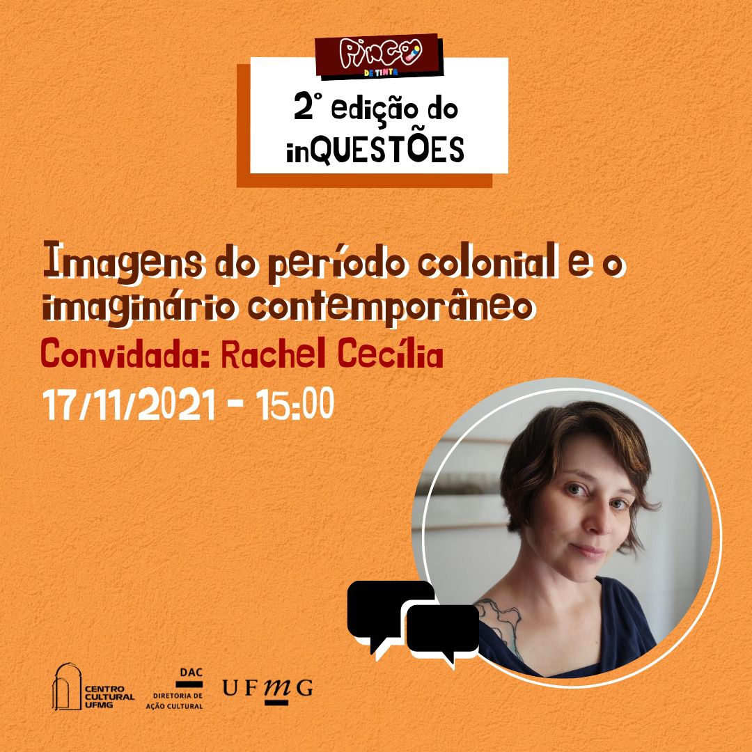 Projeto inQUESTÕES: "Imagens do período colonial e o imaginário contemporâneo" - Centro Cultural UFMG
