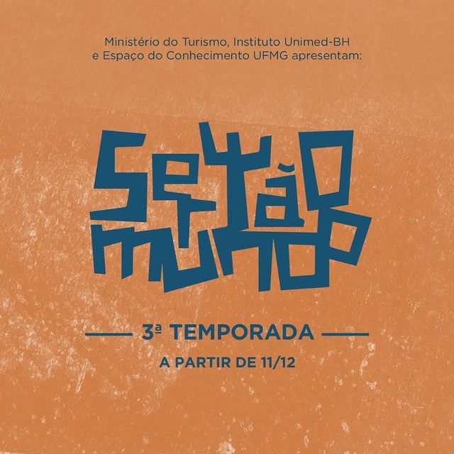  3ª Temporada Exposição: Sertão Mundo - Espaço do Conhecimento UFMG