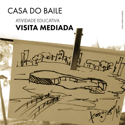 Visita mediada pelos educadores da Casa do Baile 