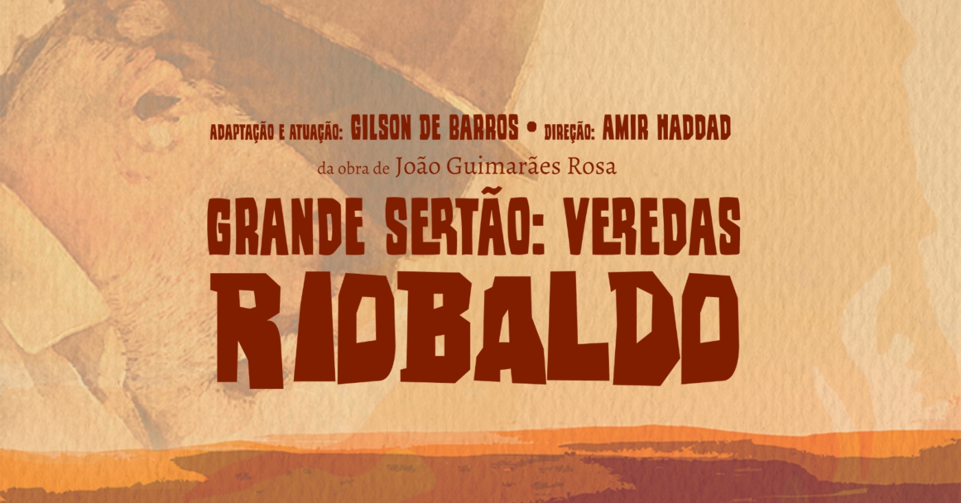 Riobaldo Teatro Apresenta: "Grande Sertão: Veredas"
