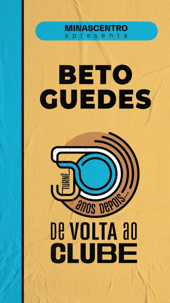Turnê: Beto Guedes "50 Anos Depois - De Volta ao Clube"