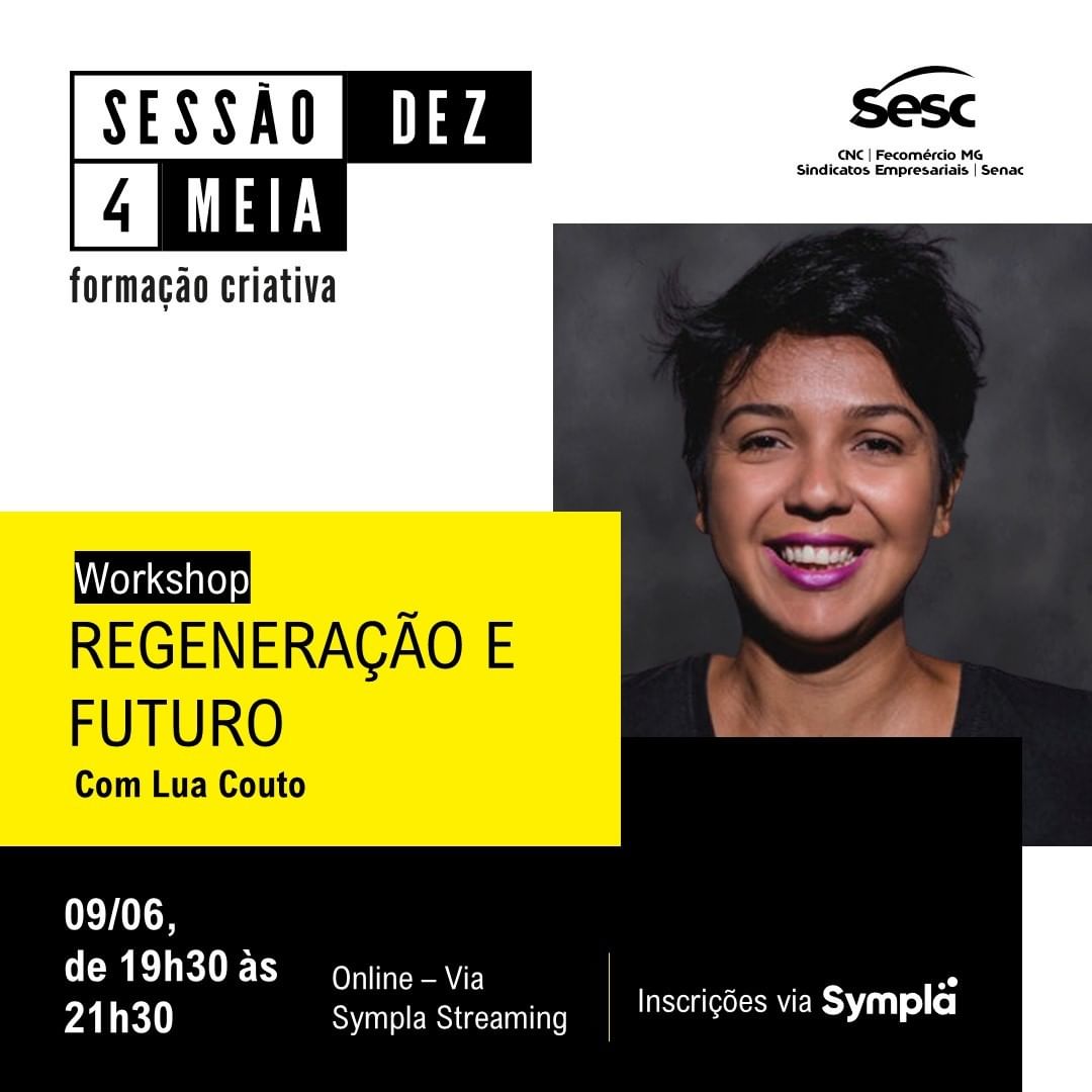 Workshop: Regeneração e Futuro - Sessão Dez 4 Meia