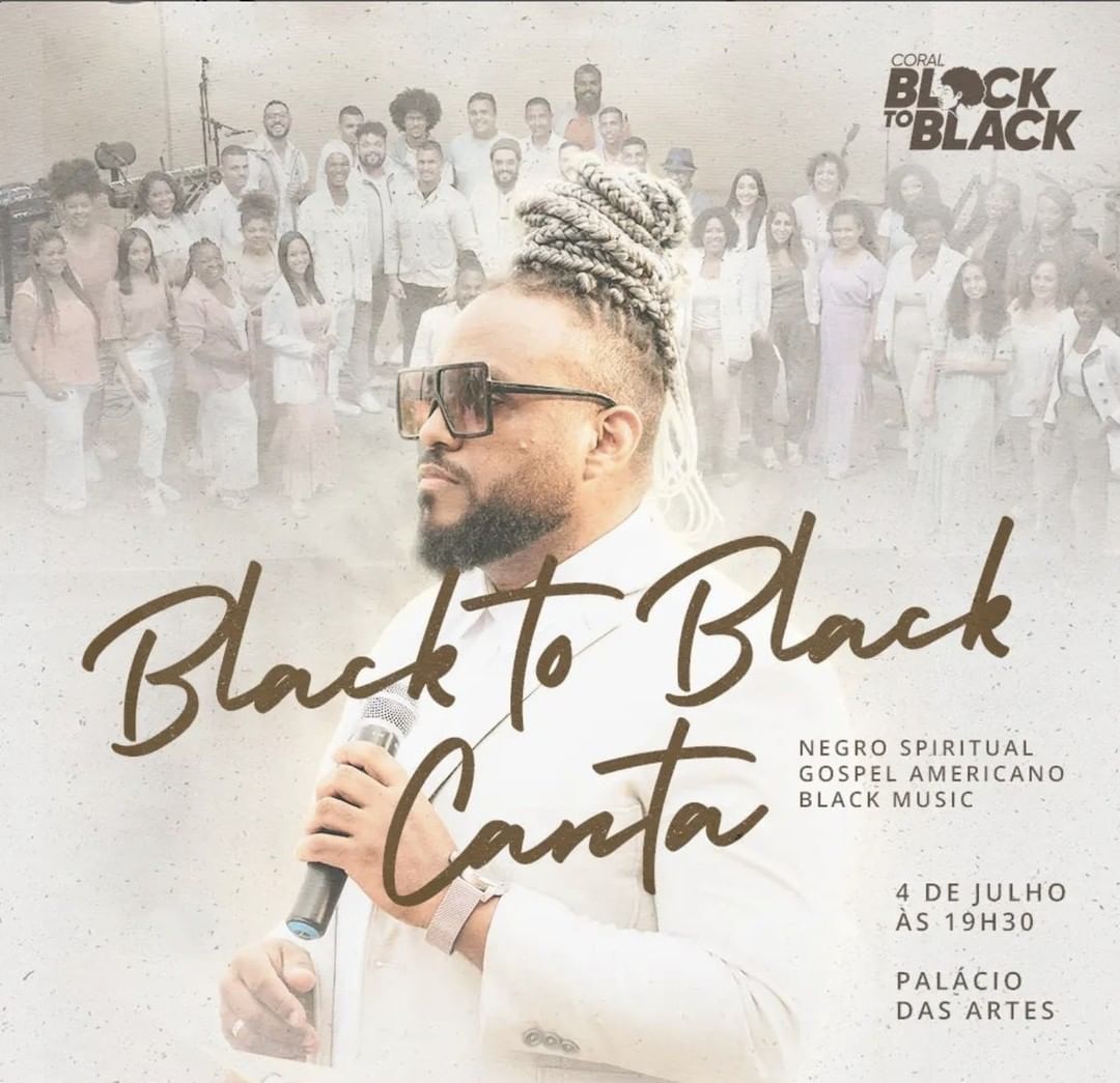 Espetáculo: “Coral Black to Black Canta: Black Music, Negro Spiritual, Gospel Americano”