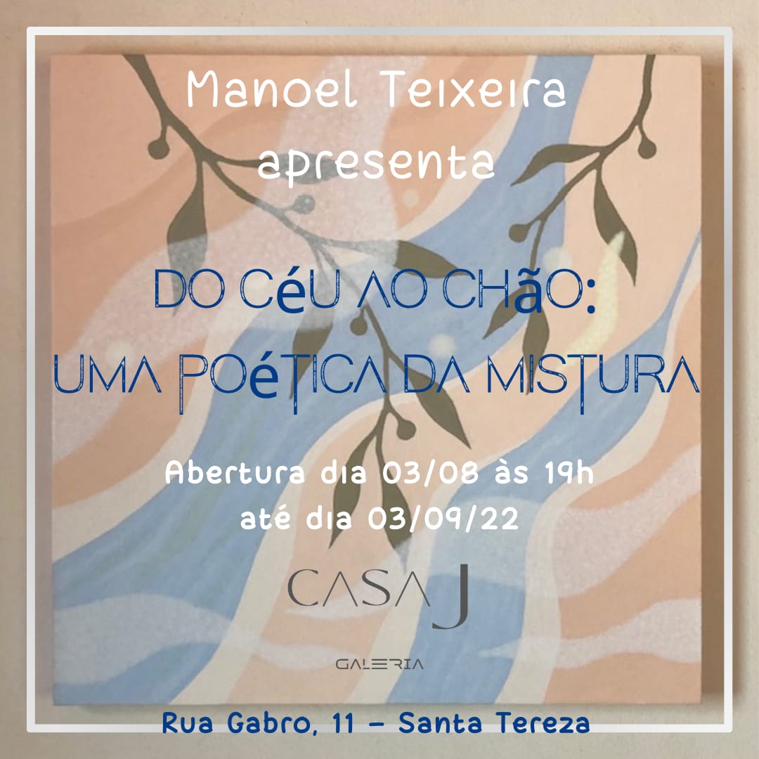 Exposição: Do Céu ao Chão - Uma Poética da Mistura | Casa J Galeria