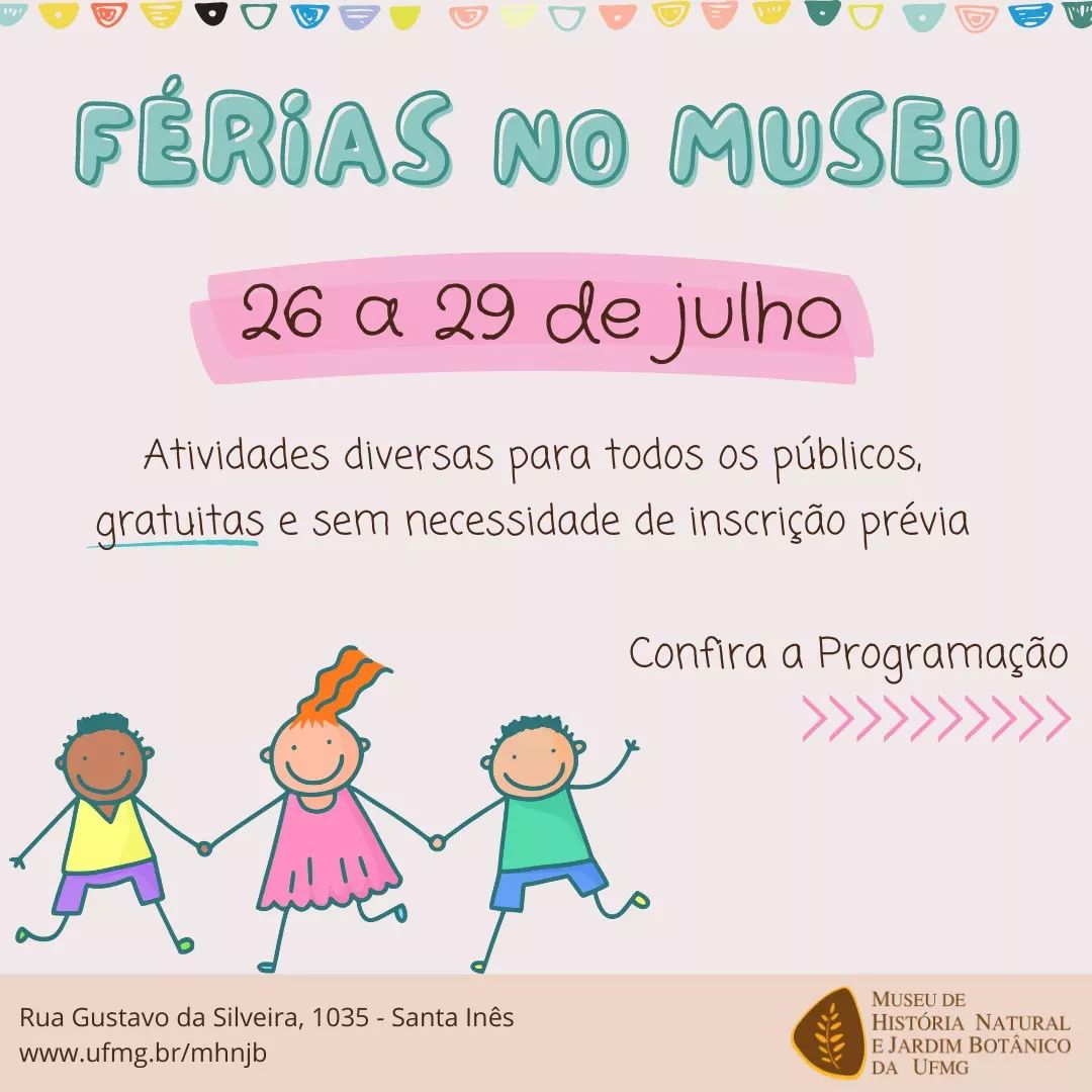 Programação de Férias: "Férias no Museu" | Museu de História Natural e Jardim Botânico da UFMG