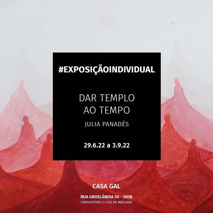 Exposição: Dar Templo ao Tempo - Casa Gal