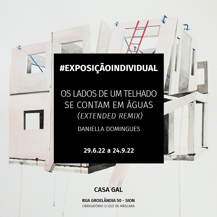 Exposição: Os Lados de um Telhado se Contam em Águas - Casa Gal