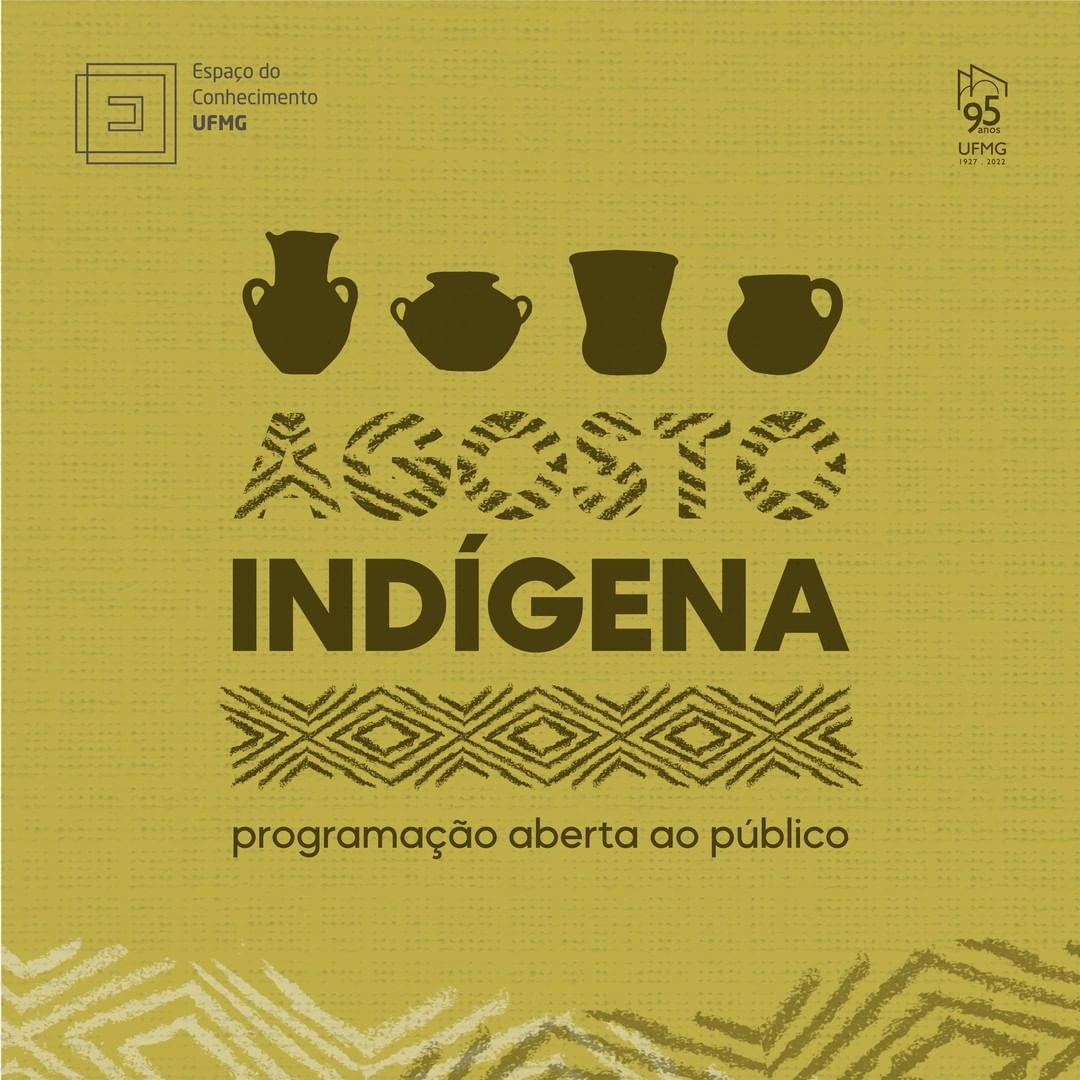 "Agosto Indígena" | Espaço do Conhecimento UFMG