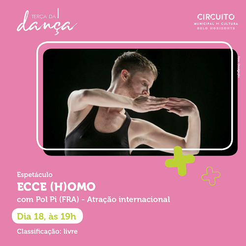 Foto: Arte/FMCBH Terça da Dança - ECCE (H)OMO - de e com Pol Pi (FRA)