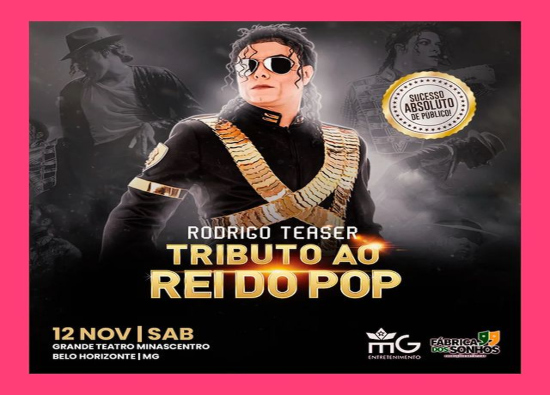  Espetáculo: "Tributo Ao Rei do Pop" com Rodrigo Teaser