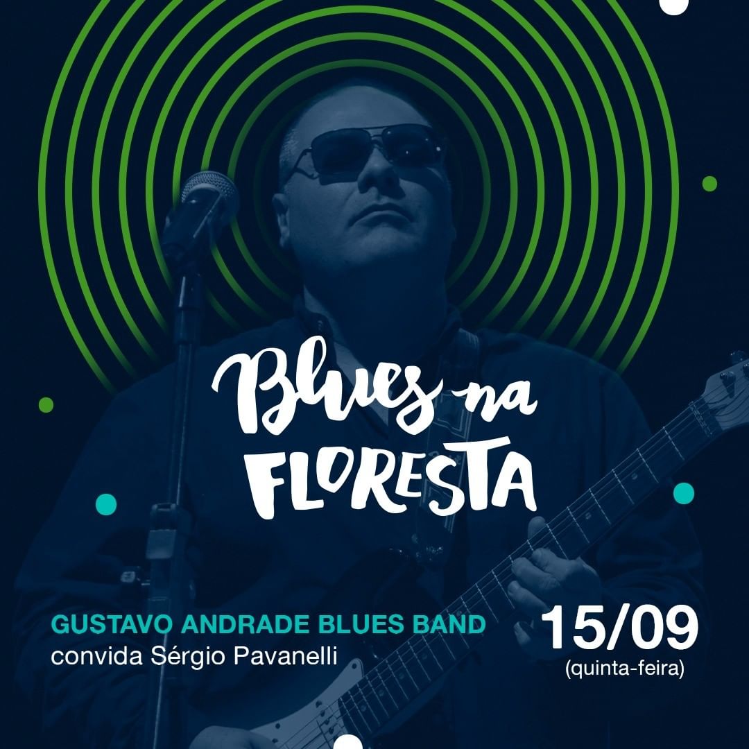 Show: "Blues na Floresta- Gustavo Andrade Blues band convida Sérgio Pavanelli" | Amadoria