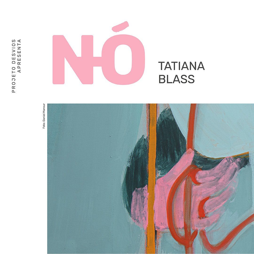  Exposição: “Nó”, de Tatiana Blass