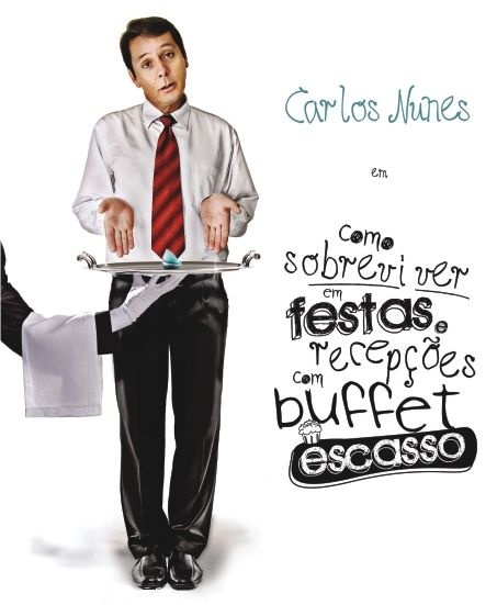 Espetáculo: Como sobreviver em festas e recepções com buffet escasso | Cine Theatro Brasil Vallourec 