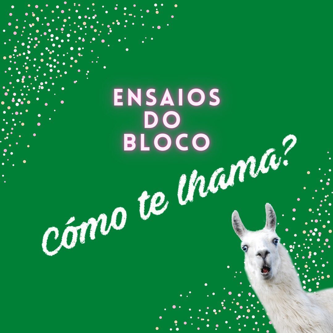 Ensaio: Bloco Cómo te lhama?