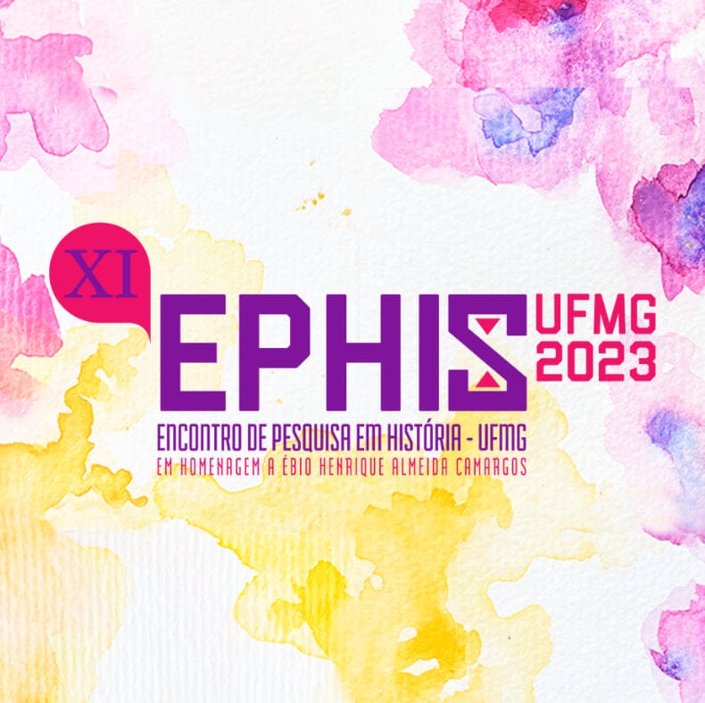 XI EPHIS - 2023 - Encontro de Pesquisa em História da UFMG