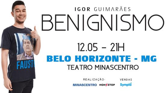 Stand-up: Igor Guimarães "Benignismo"