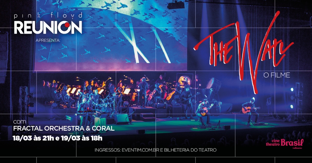 Espetáculo: ‘The Wall – O' - Pink Floyd Reunion e Fractal Orchestra 