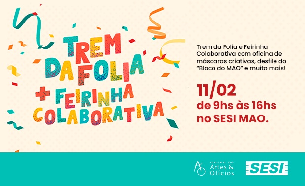 Trem da Folia + Feirinha Colaborativa no MAO 