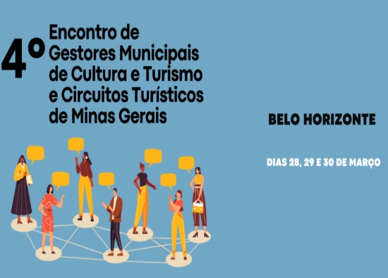 4º Encontro de Gestores Municipais de Cultura e Turismo e Circuitos Turísticos de Minas Gerais