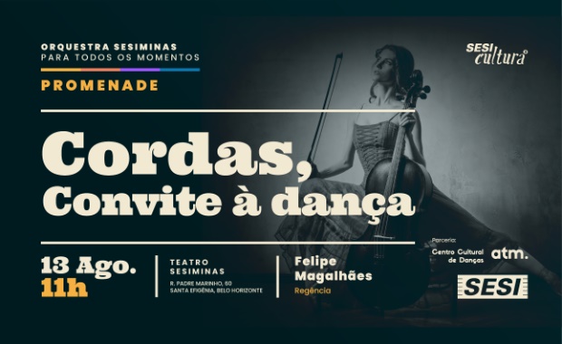 Orquestra Sesiminas: "Cordas, Convite à Dança"