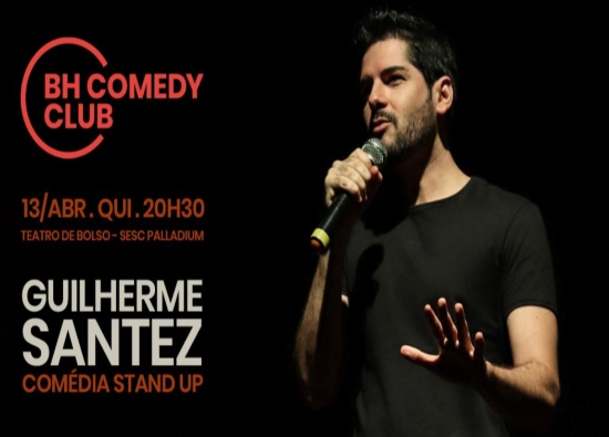 Projeto "BH Comedy Club apresenta:": Guilherme Santez