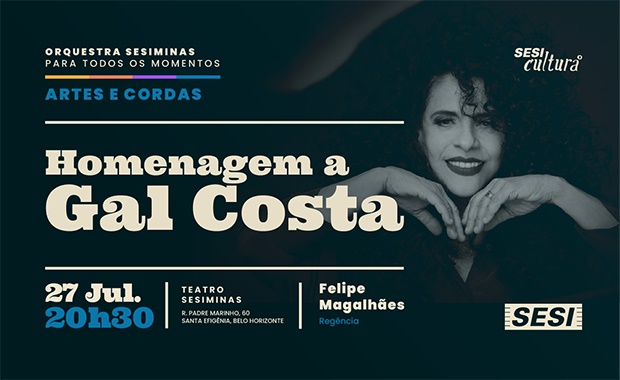 Orquestra Sesiminas: "Homenagem a Gal Costa"