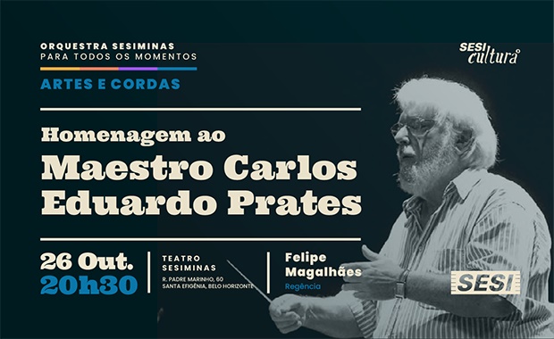 Orquestra Sesiminas: "Homenagem ao maestro Carlos Eduardo Prates"