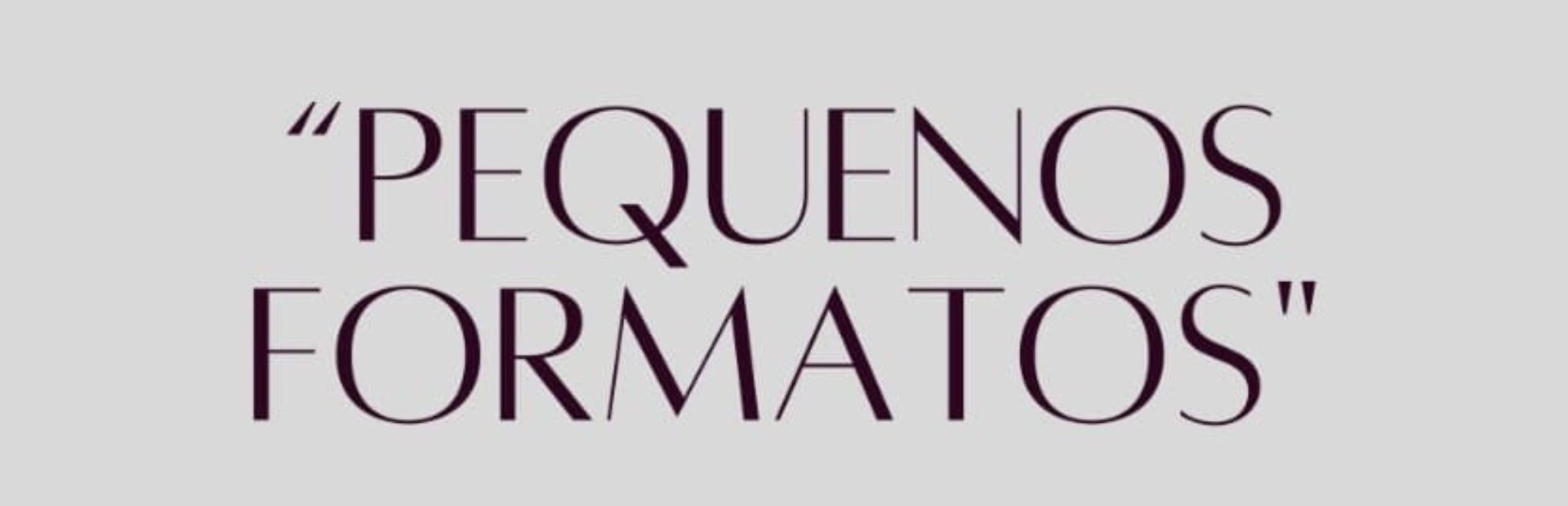 Exposição: "Pequenos Formatos"