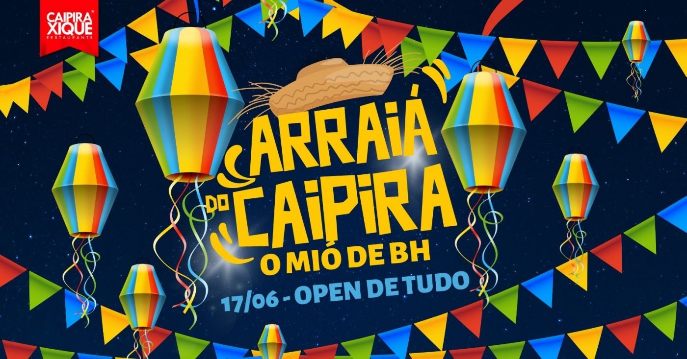 Arraiá Caipira 2023 - Caipira Xique Restaurante