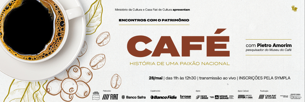 Encontros com o Patrimônio | Café: Uma história de uma paixão nacional 