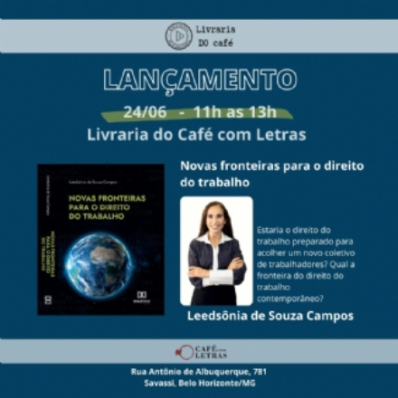 Reprodução Site Café com Letras Lançamento do Livro: "Novas Fronteiras para o Direito do Trabalho"