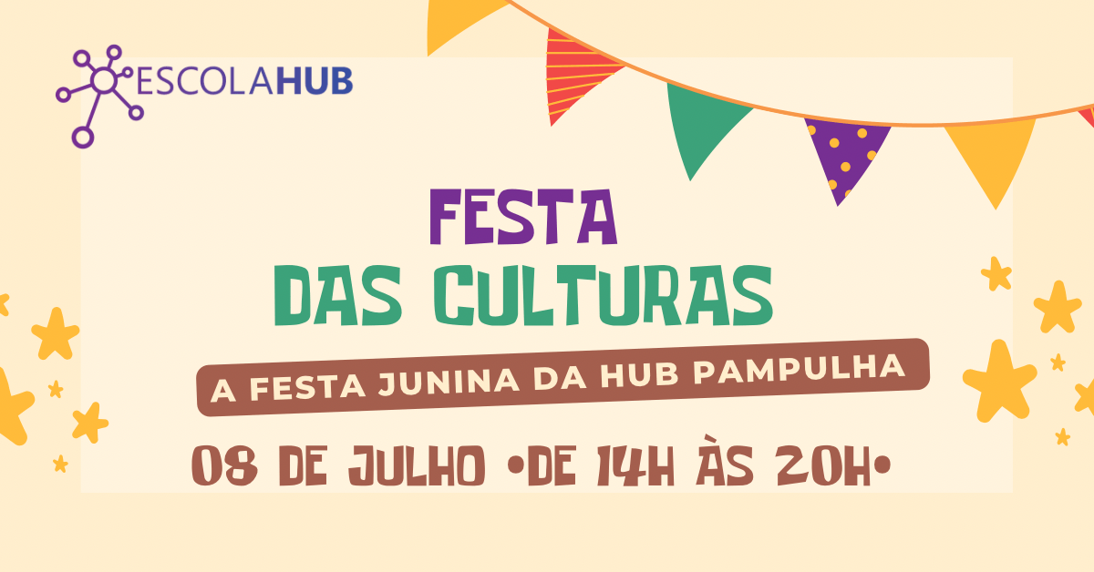 Festa das Culturas - A Festa Junina da Hub Pampulha