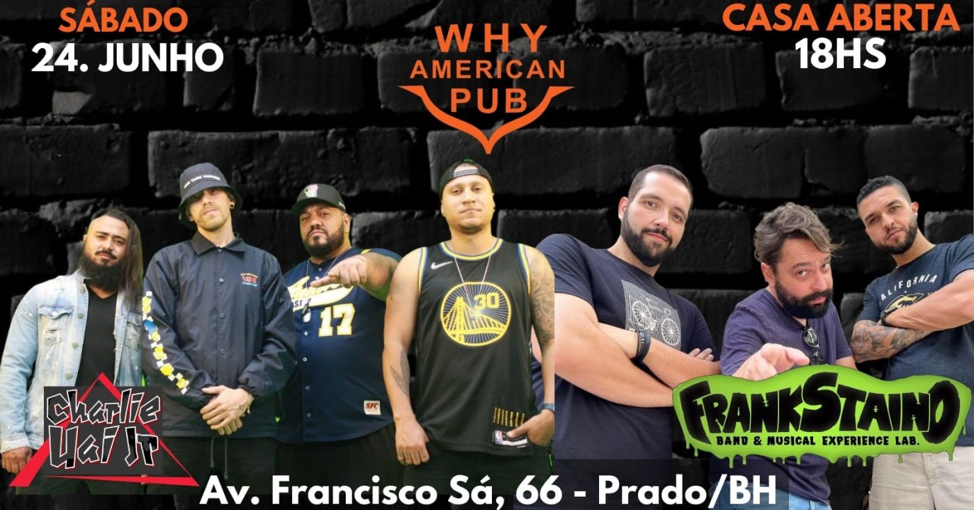 Show: Charlie Uai Jr e Frankstaino - Why American Pub