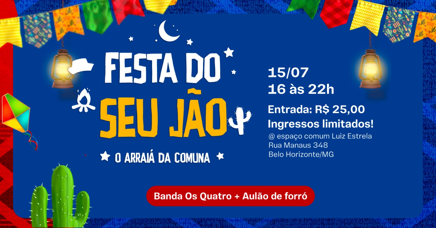 Festa do Seu Jão - Arraiá da Comuna do Reino