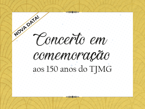 Concerto em comemoração aos 150 anos do TJMG