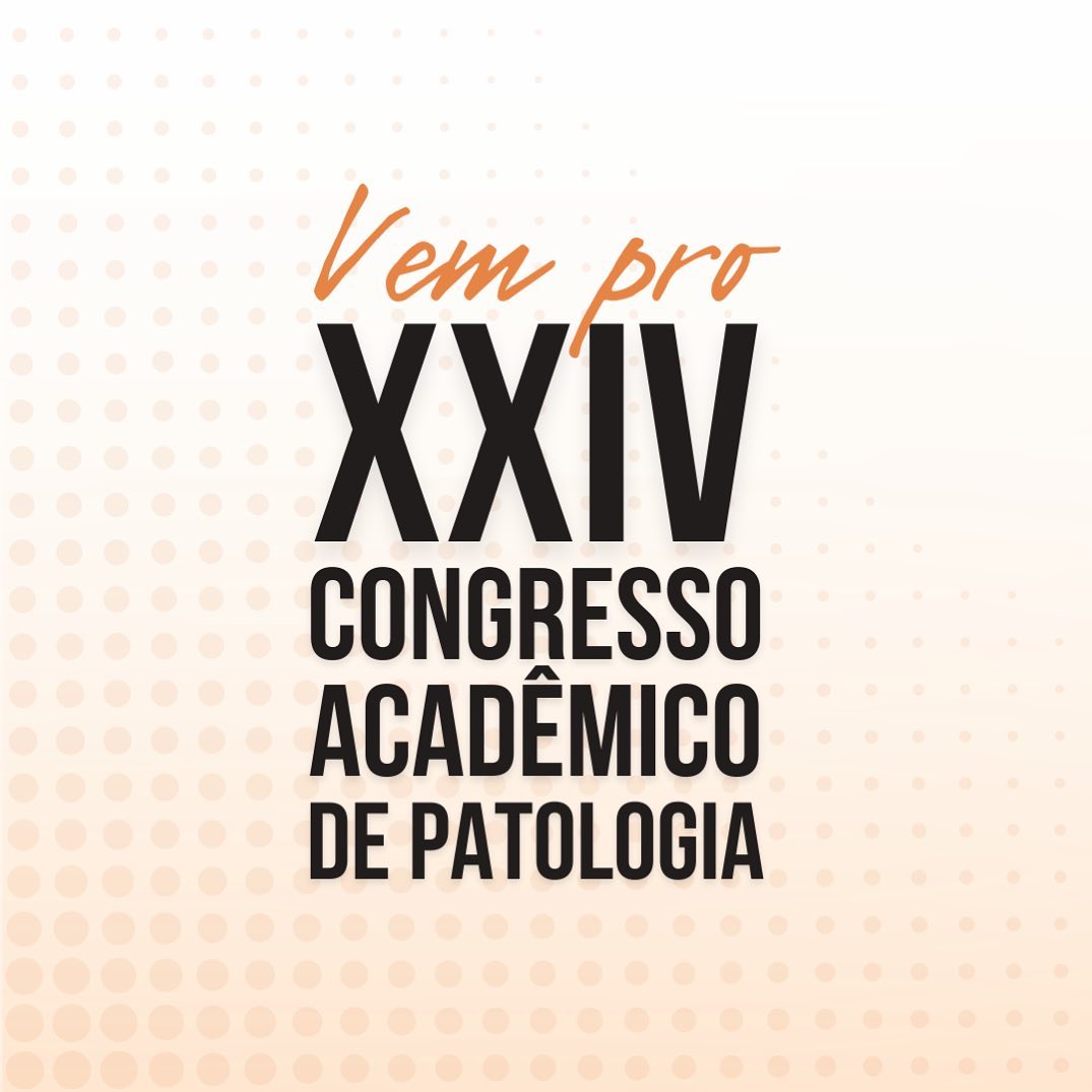 XXIV PATOSHOW - 2023 - Congresso Acadêmico Internacional de Patologia